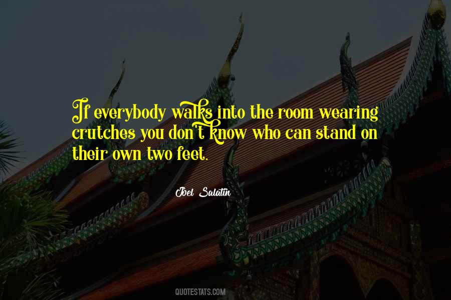 Stand Your Own Feet Quotes #78800