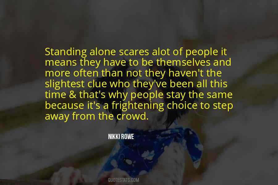 Standing Alone In A Crowd Quotes #1018888