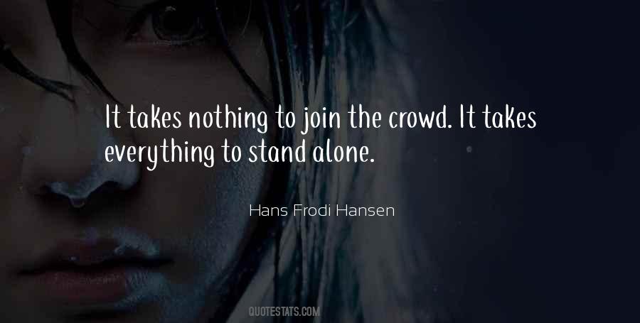Standing Alone In A Crowd Quotes #1145373