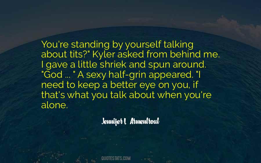 Standing Behind You Quotes #1637848