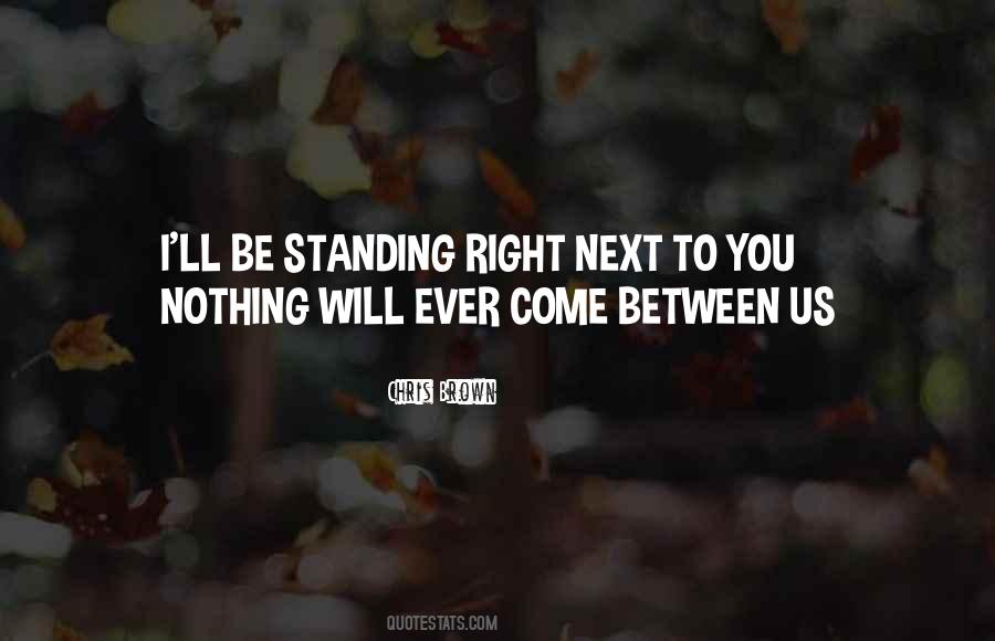 Standing Next To You Quotes #1805729