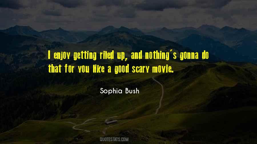 Quotes About Sophia Bush #48132