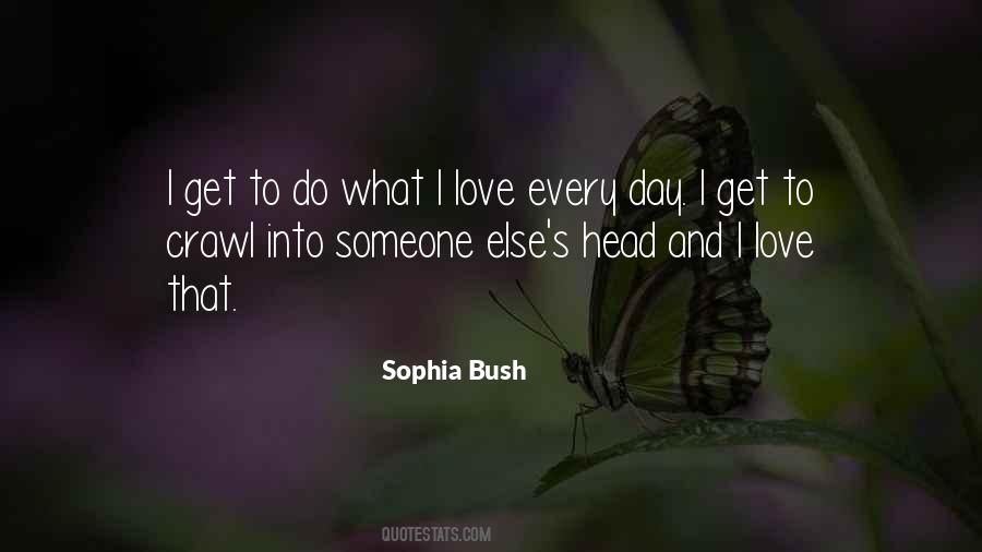 Quotes About Sophia Bush #671645