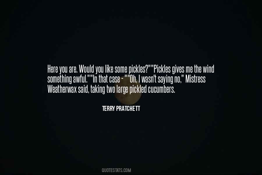 Quotes About Pickles #1368522