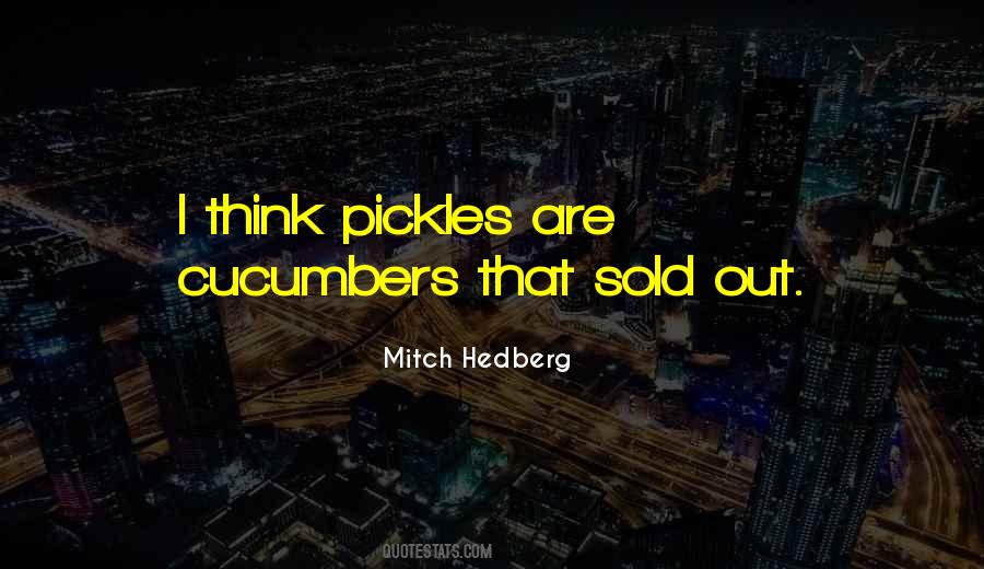 Quotes About Pickles #1821815