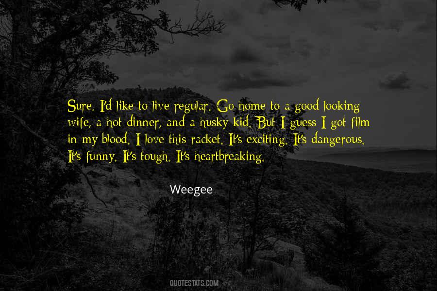 Quotes About Weegee #369360