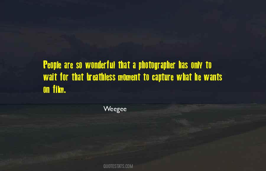 Quotes About Weegee #933892