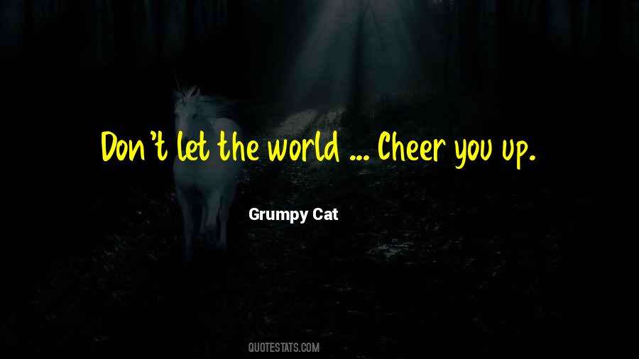 Quotes About Grumpy Cat #1466912