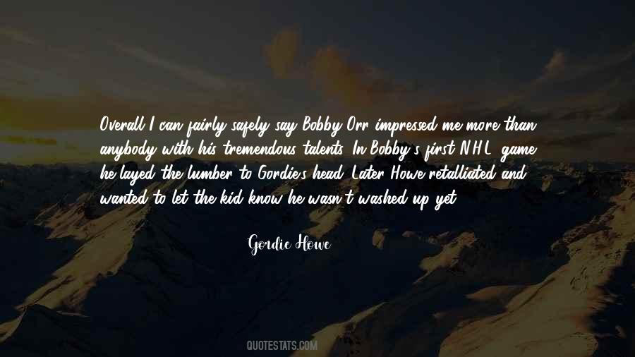 Quotes About Gordie Howe #1722700