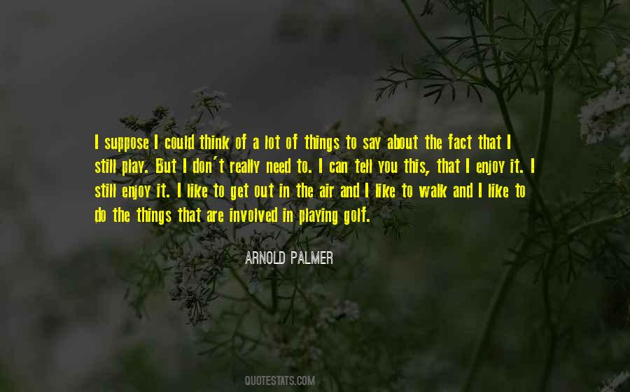 Quotes About Arnold Palmer #759703