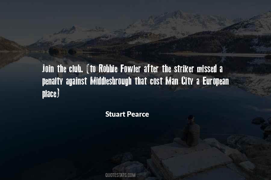 Quotes About Stuart Pearce #506524
