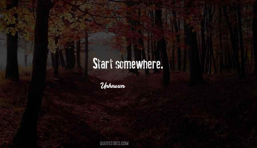 Start Somewhere Quotes #137643