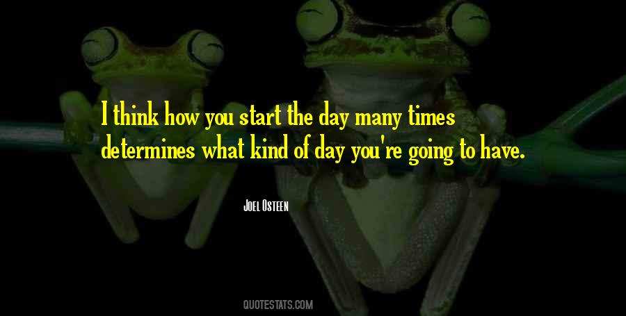 Start The Day Quotes #1210897