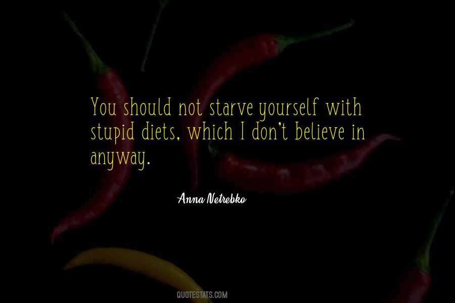 Starve Yourself Quotes #799972