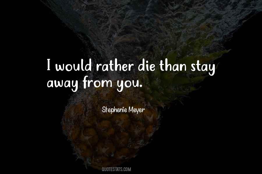 Stay Away From You Quotes #1349483