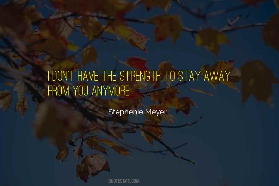 Stay Away From You Quotes #816830