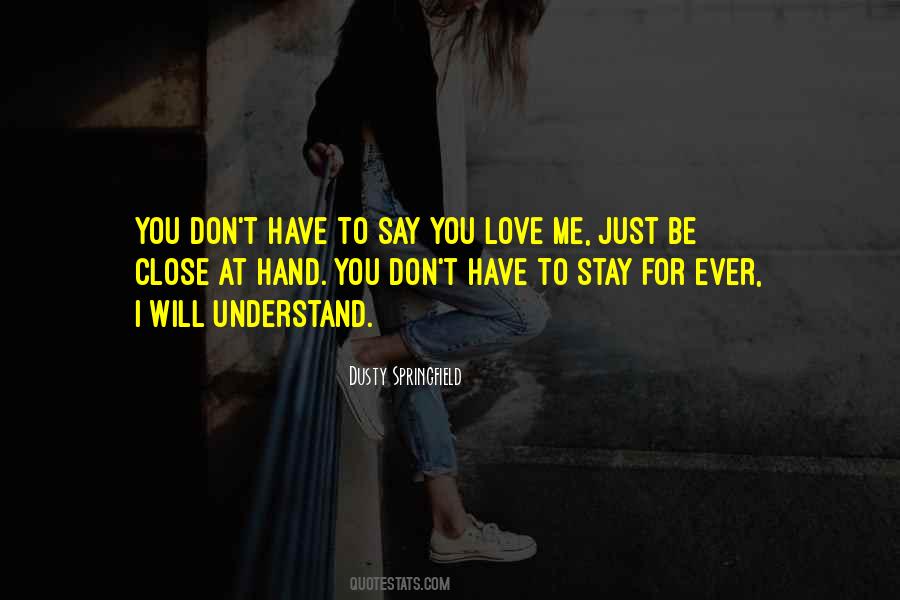 Stay Close To Me Quotes #1853677