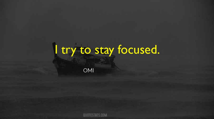 Stay Focused Quotes #1175590