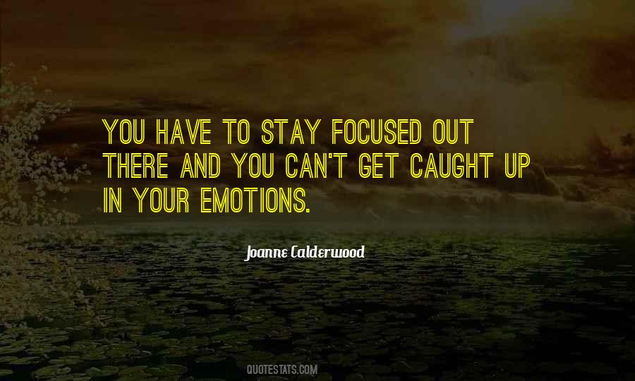 Stay Focused Quotes #598846