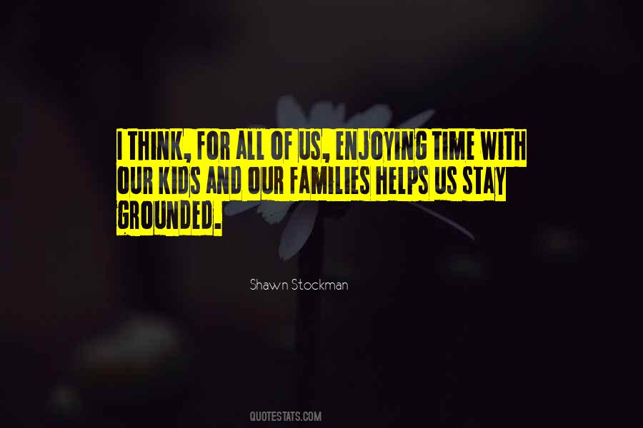 Stay Grounded Quotes #1054706