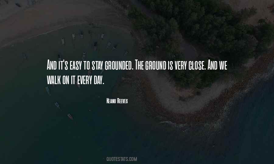 Stay Grounded Quotes #914549