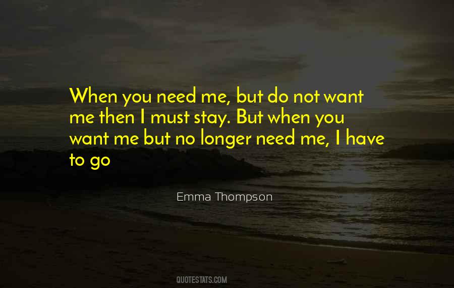 Stay I Need You Quotes #507105