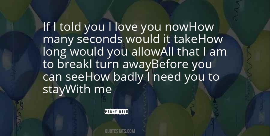 Stay I Need You Quotes #835346