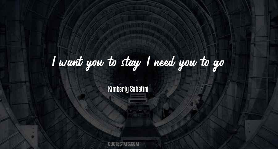 Stay I Need You Quotes #970738