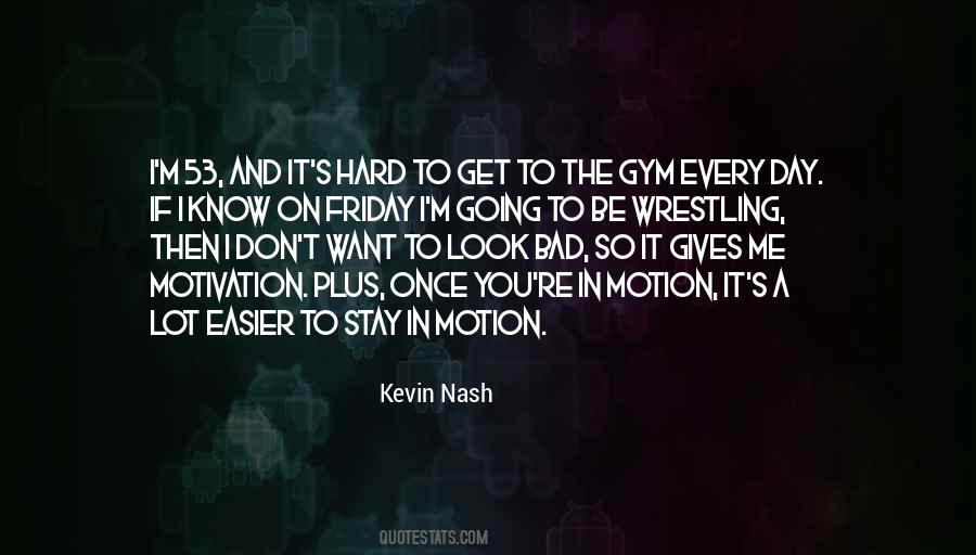 Stay In Motion Quotes #737739