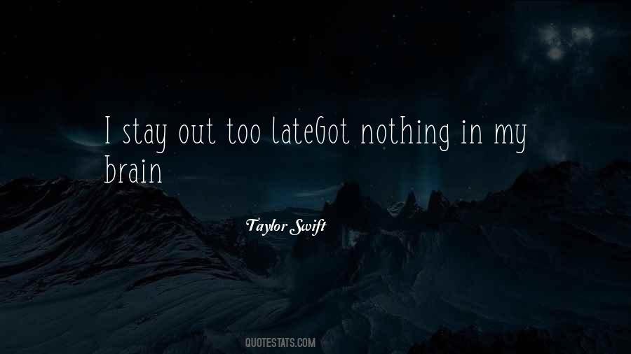 Stay Out Late Quotes #647428