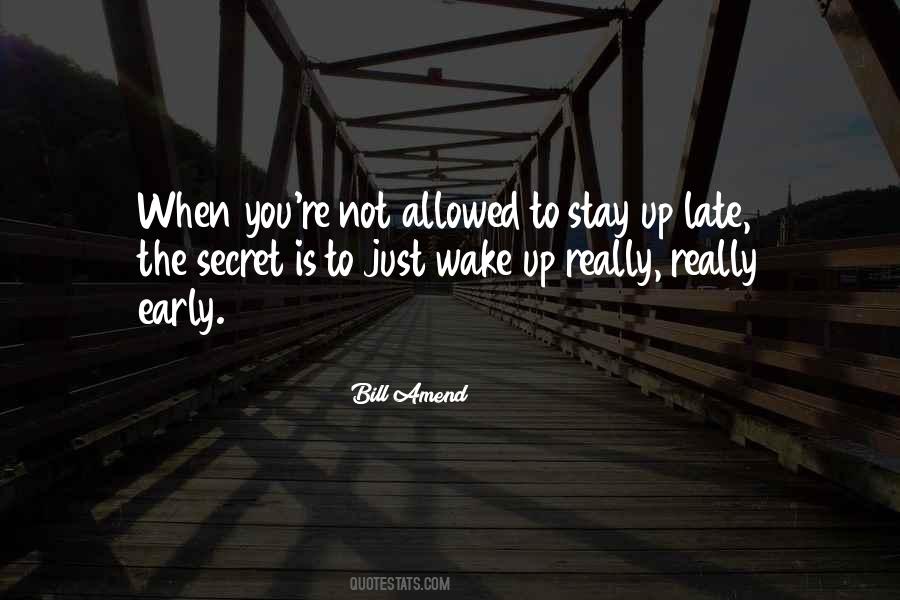 Stay Out Late Quotes #708438