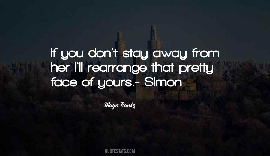 Stay Out My Face Quotes #155764