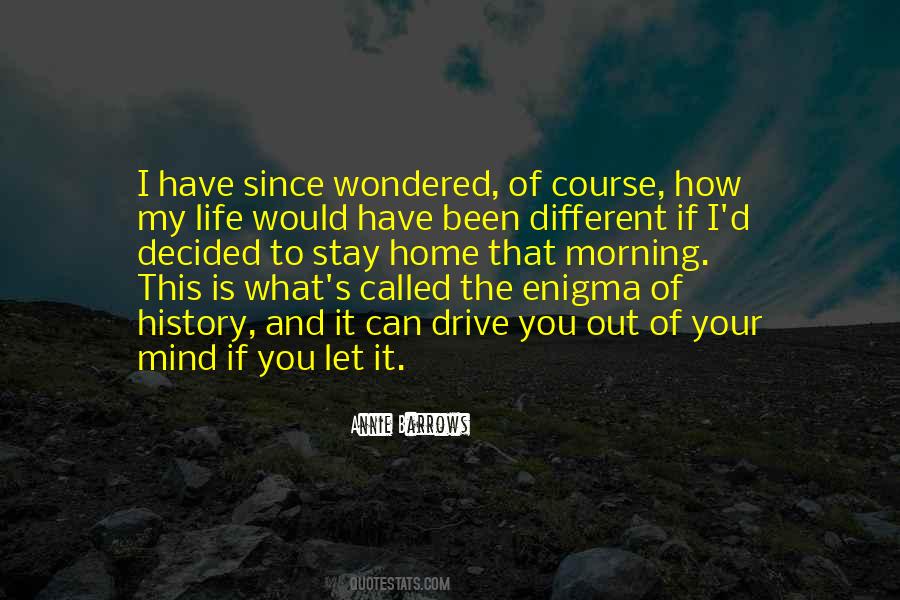 Stay Out Of My Mind Quotes #1200212
