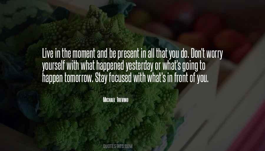 Stay Present Quotes #105614