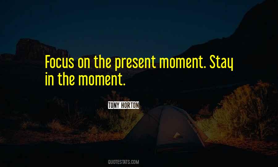 Stay Present Quotes #40847