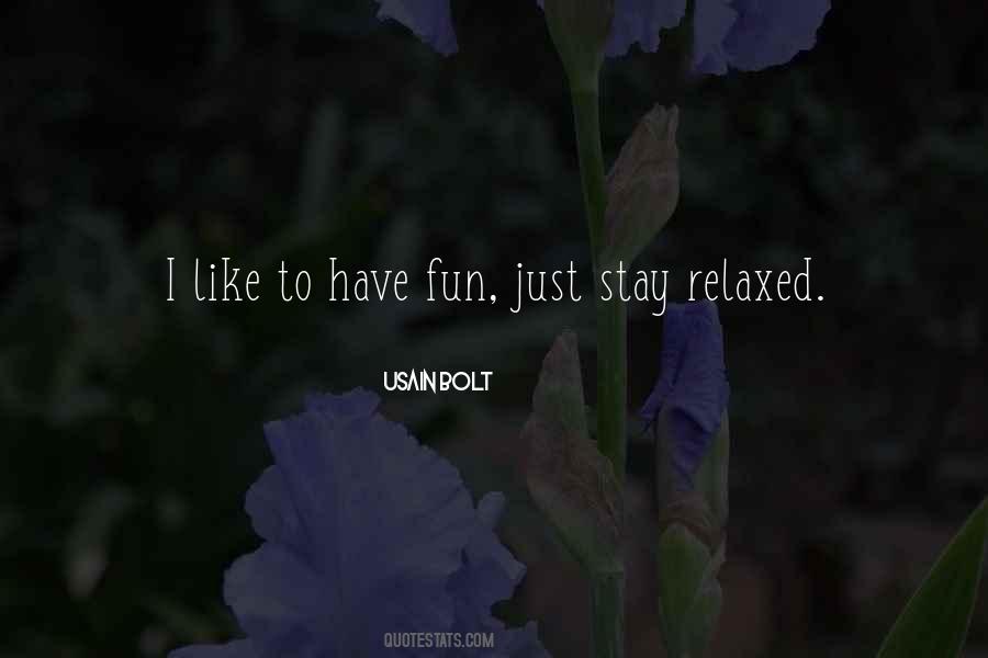 Stay Relaxed Quotes #412806