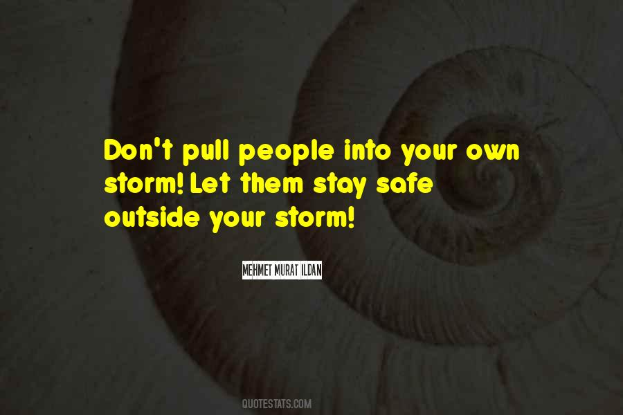 Stay Safe Storm Quotes #436228