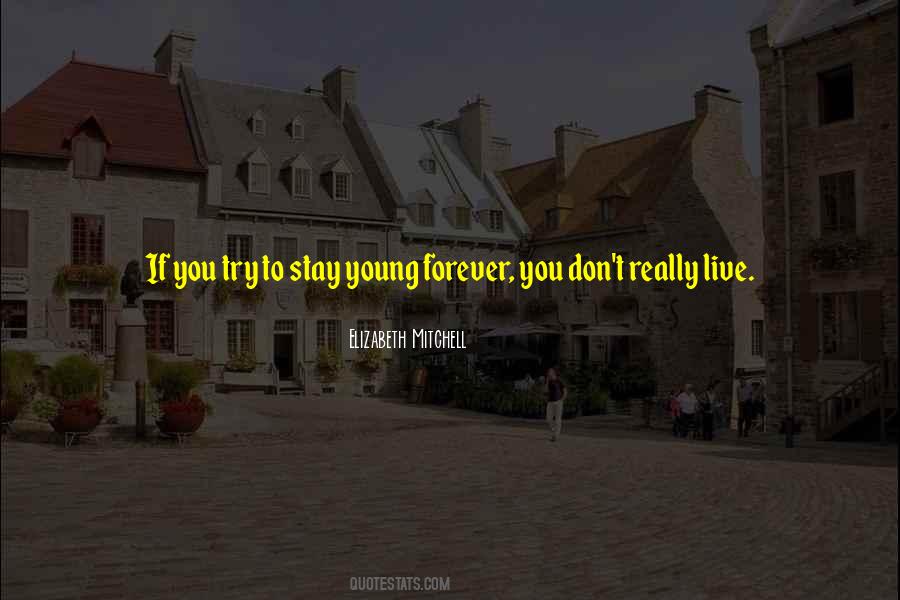 Stay Young Forever Quotes #1768469