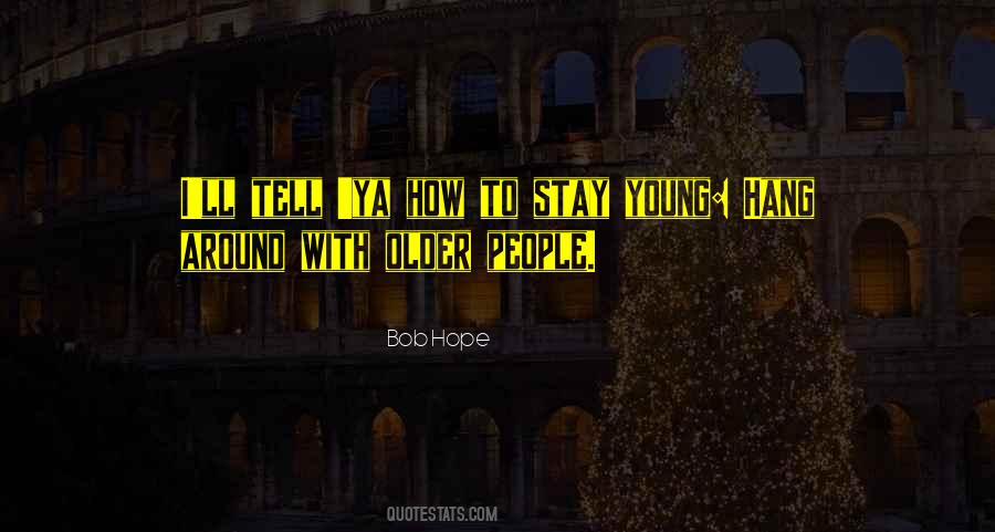 Stay Young Quotes #1745470