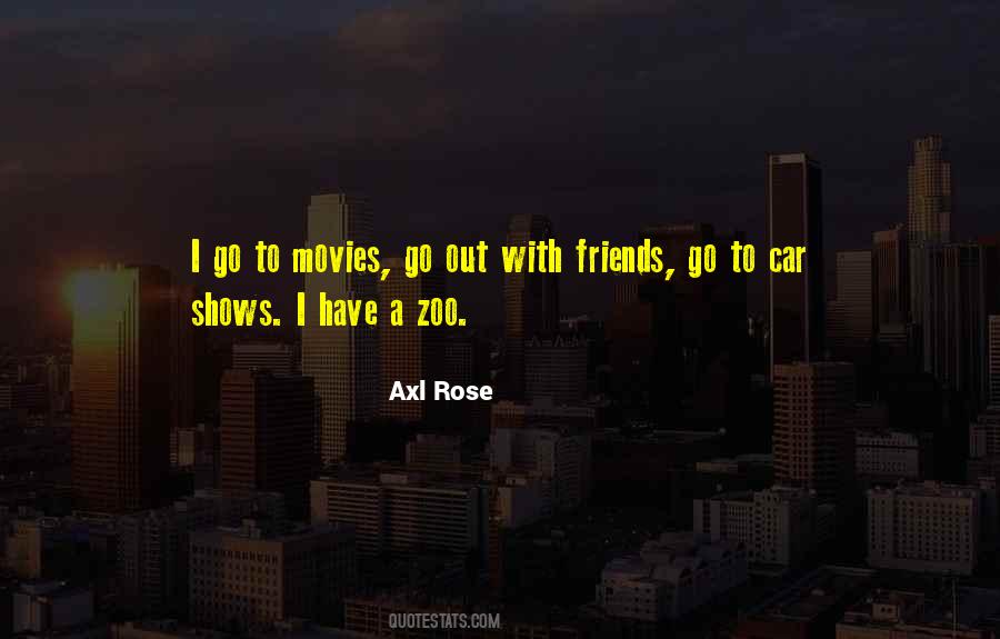 Quotes About Axl Rose #1019055