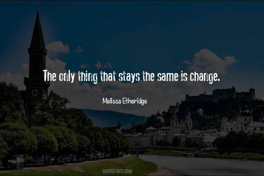 Stays The Same Quotes #1400257