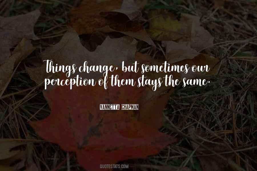 Stays The Same Quotes #35181