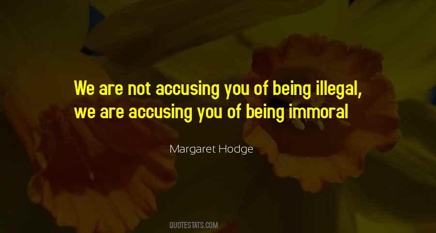Quotes About Being Immoral #1191683