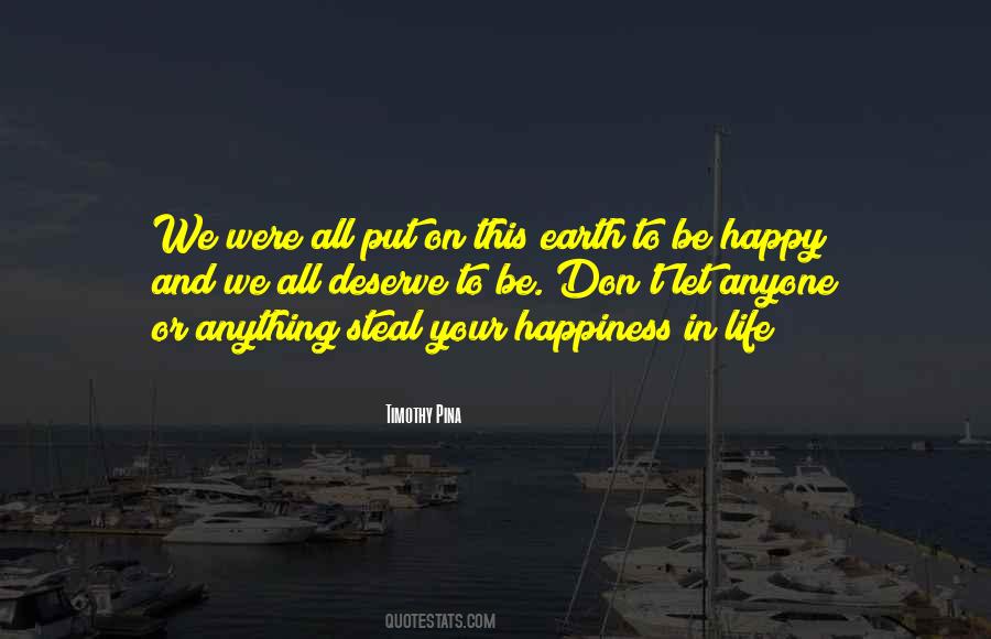 Steal Your Happiness Quotes #1732309