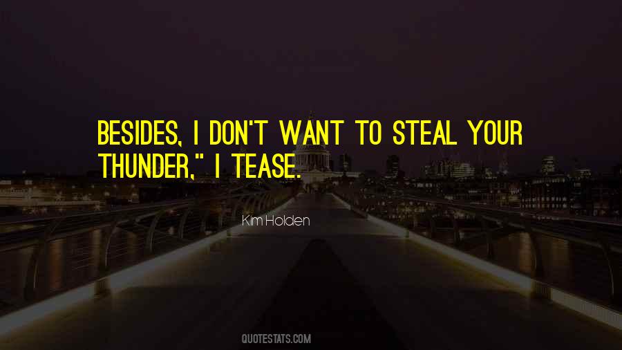 Steal Your Thunder Quotes #1863192