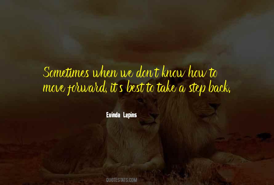 Step Back To Move Forward Quotes #1362899