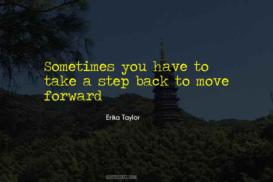 Step Back To Move Forward Quotes #738475