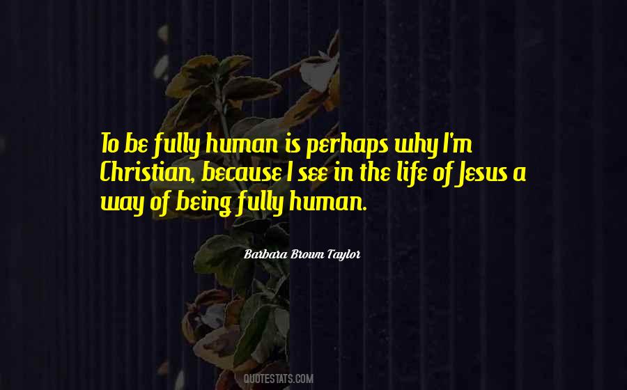 Quotes About Being Human Life #145702