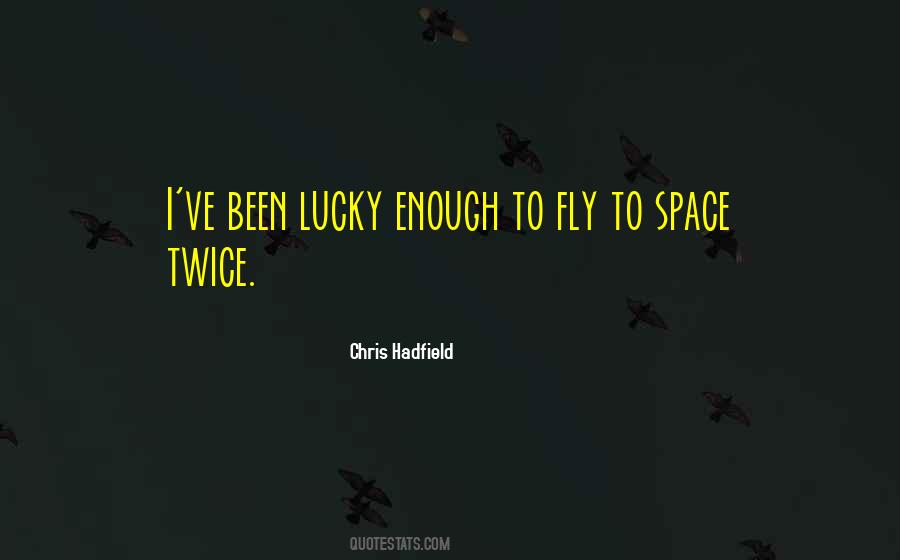 Quotes About Chris Hadfield #1227879