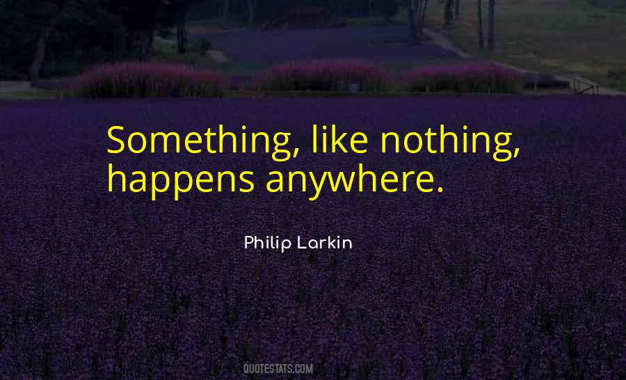 Quotes About Philip Larkin #210156